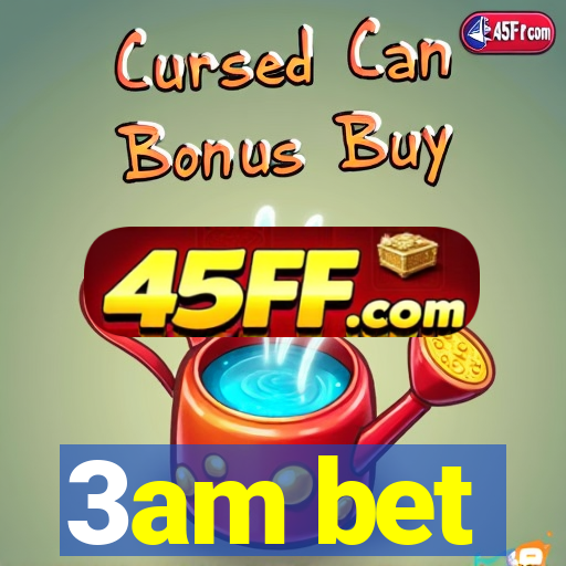 3am bet